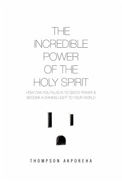 The Incredible Power of the Holy Spirit - Akporeha, Thompson