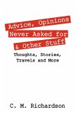 Advice, Opinions Never Asked for & Other Stuff