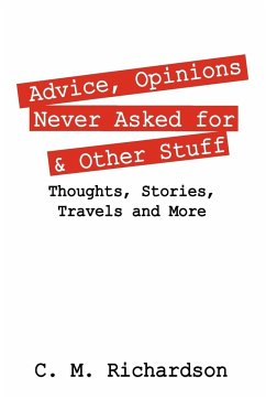 Advice, Opinions Never Asked for & Other Stuff - Richardson, C. M.