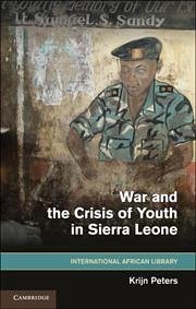 War and the Crisis of Youth in Sierra Leone - Peters, Krijn