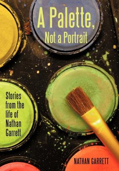 A Palette, Not a Portrait - Garrett, Nathan