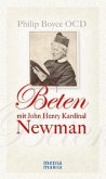 Beten mit John Henry Kardinal Newman