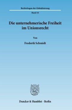 Die unternehmerische Freiheit im Unionsrecht - Schmidt, Frederik