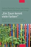 "Ein Zaun kennt viele Farben"