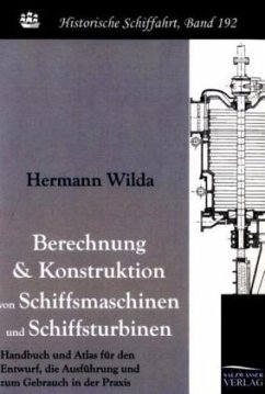 Berechnung und Konstruktion von Schiffsmaschinen und Schiffsturbinen - Wilda, Hermann