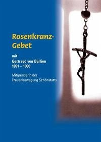 Rosenkranzgebet mit Gertraud von Bullion - Bullion, Gertraud von