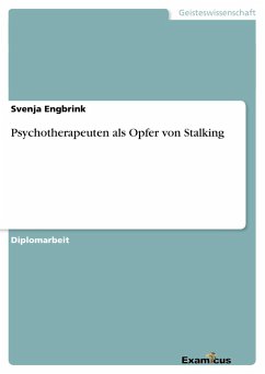 Psychotherapeuten als Opfer von Stalking - Engbrink, Svenja