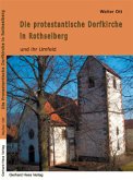 Die protestantische Dorfkirche in Rothselberg und ihr Umfeld