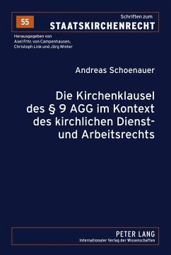 Die Kirchenklausel des § 9 AGG im Kontext des kirchlichen Dienst- und Arbeitsrechts - Schoenauer, Andreas
