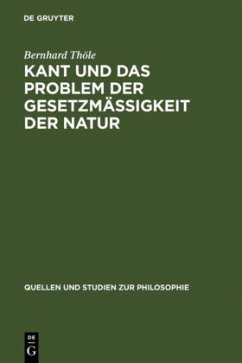 Kant und das Problem der Gesetzmäßigkeit der Natur - Thöle, Bernhard