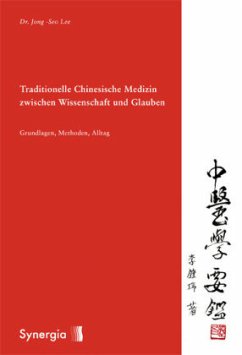 Traditionelle Chinesische Medizin zwischen Wissenschaft und Glauben - Lee, Jong-Seo