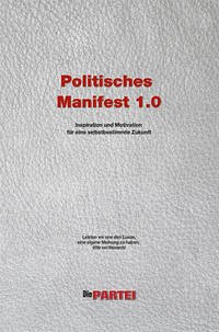 Politisches Manifest 1.0 der Realpolitischen Plattform von "Die PARTEI"