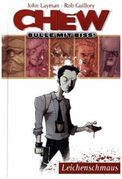 Leichenschmaus / Chew - Bulle mit Biss! Bd.1 - Layman, John; Guillory, Rob