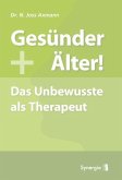 Gesünder + Älter! Gesünder + Älter!