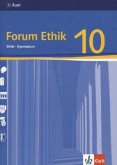 10. Jahrgangsstufe, Schülerbuch / Forum Ethik, Ausgabe Gymnasium Bayern 10. Jahrgangsstufe, Schülerbuch / Forum Ethik, Ausgabe Gymnasium Bayern