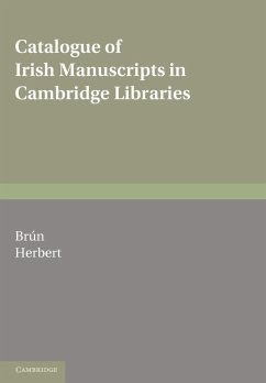 Catalogue of Irish Manuscripts in Cambridge Libraries - Brun, Padraig de; Herbert, Maire; Br N., P. Draig De