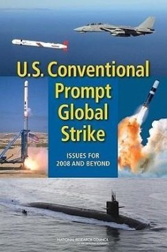 U.S. Conventional Prompt Global Strike - National Research Council; Division on Engineering and Physical Sciences; Naval Studies Board; Committee on Conventional Prompt Global Strike Capability
