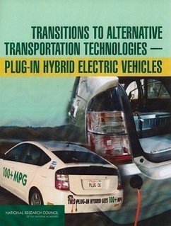 Transitions to Alternative Transportation Technologies?plug-In Hybrid Electric Vehicles - National Research Council; Division on Engineering and Physical Sciences; Board on Energy and Environmental Systems; Committee on Assessment of Resource Needs for Fuel Cell and Hydrogen Technologies