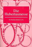 Die Hubertusmesse / Handbuch der Jagdmusik Bd.4 Die Hubertusmesse / Handbuch der Jagdmusik Bd.4