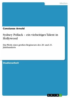 Sydney Pollack - ein vielseitiges Talent in Hollywood - Arnold, Constanze