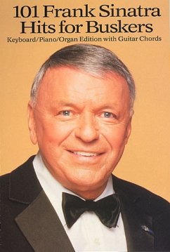 Cover 101 Frank Sinatra hits for Buskers: songbook for keyboard/piano/organ and guitar chords