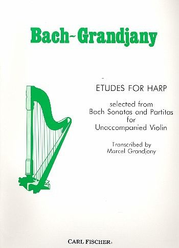 Etudes for harp selected from Bach Sonatas and Partitas for unaccompanied violin Etudes for harp selected from Bach Sonatas and Partitas for unaccompanied violin