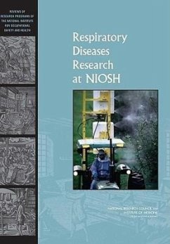 Respiratory Diseases Research at Niosh - Institute Of Medicine; National Research Council; Division On Earth And Life Studies; Board on Environmental Studies and Toxicology; Committee to Review the Niosh Respiratory Disease Research Program