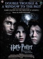 Double Trouble & a Window to the Past: Selections from Harry Potter and the Prisoner of Azkaban