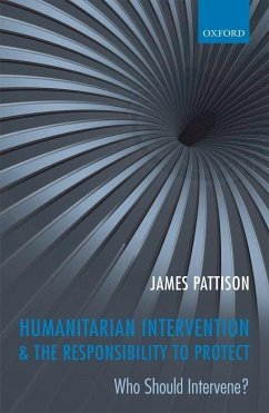 Humanitarian Intervention and the Responsibility to Protect - Pattison, James