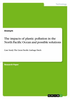 The impacts of plastic pollution in the North Pacific Ocean and possible solutions - Anonymous