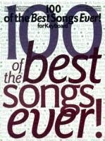 100 Of The Best Songs Ever! For Keyboard