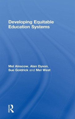 Developing Equitable Education Systems - Ainscow, Mel; Dyson, Alan; Goldrick, Sue