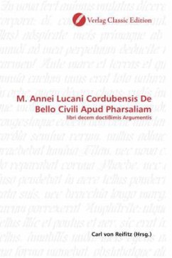 M. Annei Lucani Cordubensis De Bello Civili Apud Pharsaliam