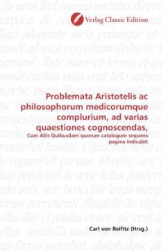 Problemata Aristotelis ac philosophorum medicorumque complurium, ad varias quaestiones cognoscendas,