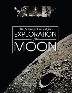 The Scientific Context for Exploration of the Moon - National Research Council; Division on Engineering and Physical Sciences; Space Studies Board; Committee on the Scientific Context for Exploration of the Moon