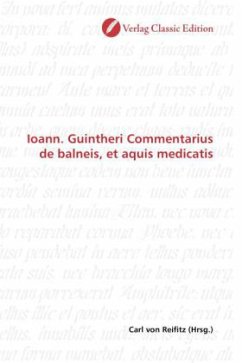 Ioann. Guintheri Commentarius de balneis, et aquis medicatis