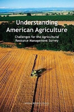 Understanding American Agriculture - National Research Council; Division of Behavioral and Social Sciences and Education; Committee On National Statistics; Panel to Review USDA's Agricultural Resource Management Survey