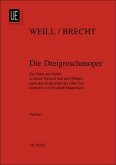 Die Dreigroschenoper. Ein Stück mit Musik in einem Vorspiel und acht Bildern nach dem Englischen des John Gay übersetzt von Elisabeth Hauptmann. Eingerichtet von Stephen Hinton nach dem Text der Kurt Weill Edition (Ser. I, Vol. 5) (herausgegeben von Stephen Hinton und Edward Harsh). Partitur