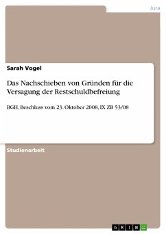 Das Nachschieben von Gründen für die Versagung der Restschuldbefreiung - Vogel, Sarah