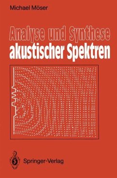 Analyse und Synthese akustischer Spektren - Möser, Michael