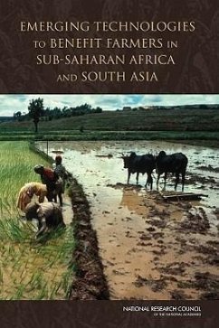 Emerging Technologies to Benefit Farmers in Sub-Saharan Africa and South Asia - National Research Council; Division On Earth And Life Studies; Board on Agriculture and Natural Resources; Committee on a Study of Technologies to Benefit Farmers in Africa and South Asia