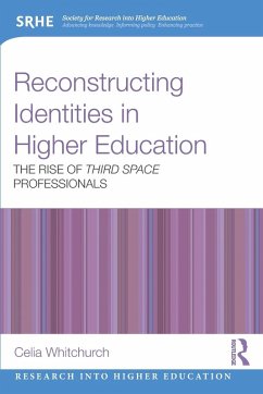 Reconstructing Identities in Higher Education - Whitchurch, Celia (University of London, Institute of Education, UK)