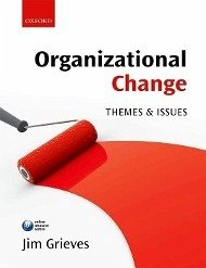 Organizational Change: Themes and Issues - Grieves, Jim