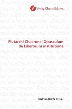Plutarchi Chaeronei Opusculum de Liberorum institutione