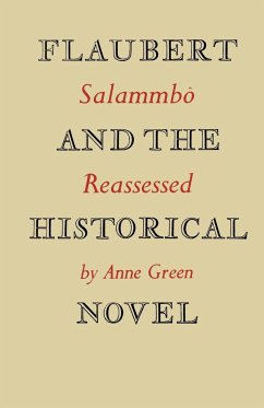 Flaubert and the Historical Novel - Green, Anne