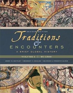Traditions & Encounters: A Brief Global History, Volume I - Bentley, Jerry H.; Ziegler, Herbert; Streets, Salter Heather