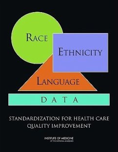 Race, Ethnicity, and Language Data - Institute Of Medicine; Board On Health Care Services; Subcommittee on Standardized Collection of Race/Ethnicity Data for Healthcare Quality Improvement