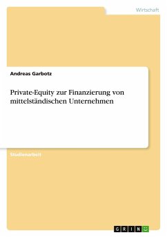 Private-Equity zur Finanzierung von mittelständischen Unternehmen - Garbotz, Andreas