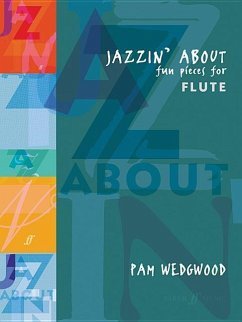 Jazzin' about -- Fun Pieces for Flute - Wedgwood, Pam