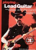 PLAYING LEAD GUITAR WITH THE BAND (+CD) VOL.1: LEARN TO PLAY GREAT LEAD GUITAR FAST PLAYING LEAD GUITAR WITH THE BAND (+CD) VOL.1: LEARN TO PLAY GREAT LEAD GUITAR FAST